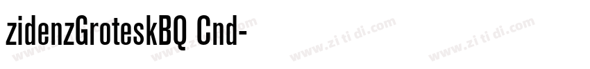 zidenzGroteskBQ Cnd字体转换